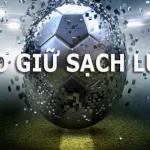 Kèo Giữ Sạch Lưới Là Gì?